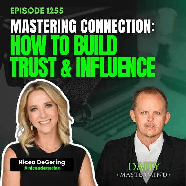 Mastering Connection: How to Build Trust & Influence with Nicea DeGering