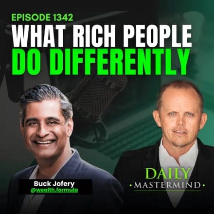 What Rich People Do Differently With Their Money with Buck Joffrey · The Daily Mastermind