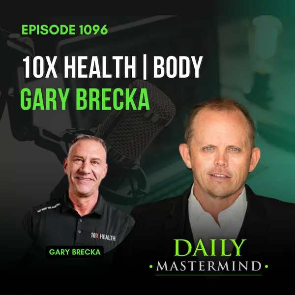 10X Health Optimization with Gary Brecka