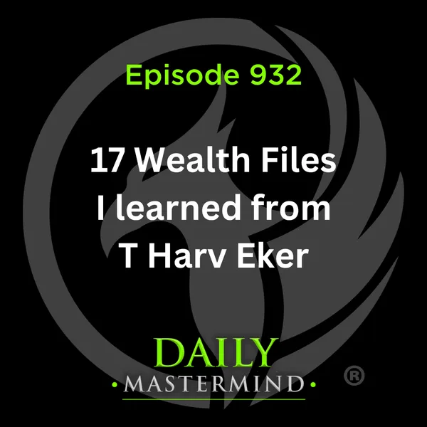 17 Wealth Files I Learned from T Harv Eker