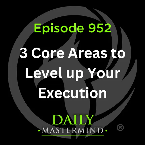 3 Core Areas to Level up Your Execution