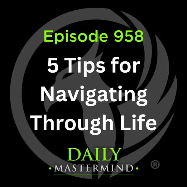 5 Tips for Navigating Through Life TB