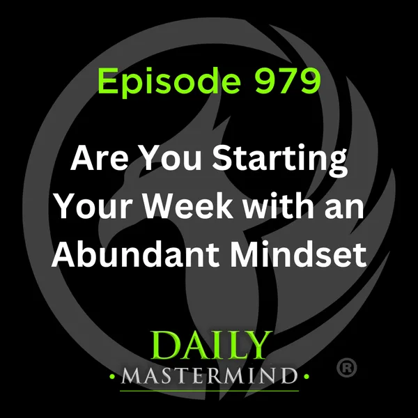 Are You Starting Your Week with An Abundant Mindset?