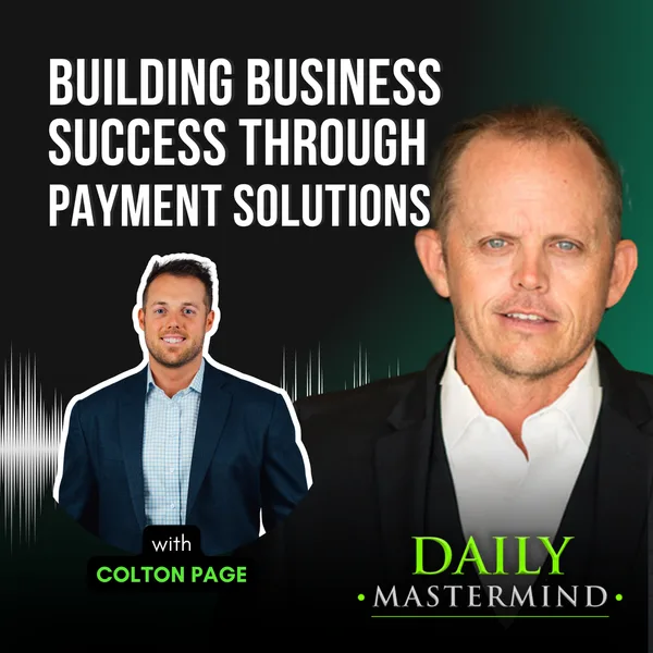 Insights on Payment Processing with Colton Page