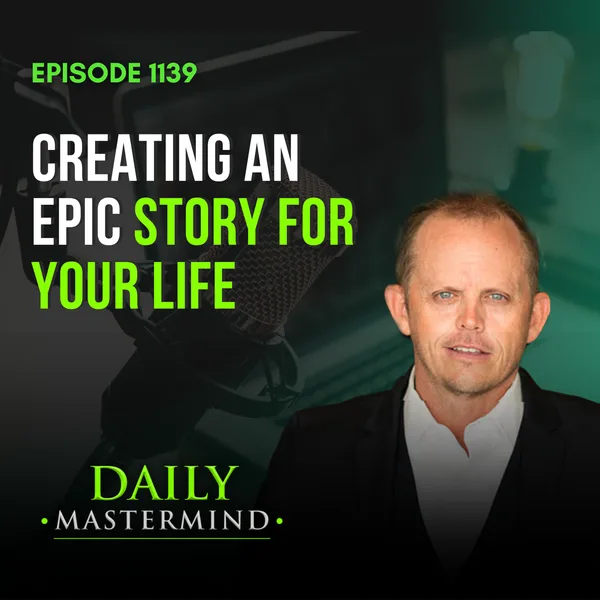 Creating an Epic Story for Your Life