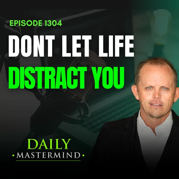 Don't Let Life Distract You