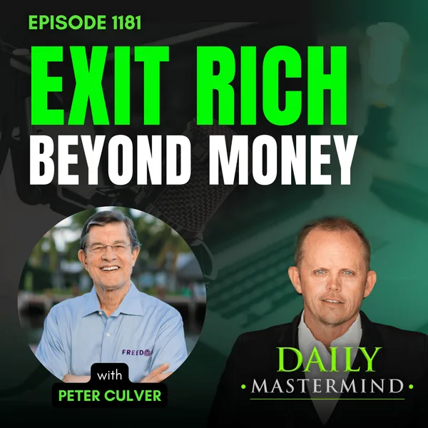 Exit Rich Beyond Money with Peter Culver