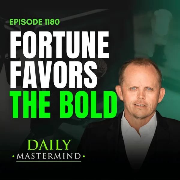 Fortune Favors the Bold