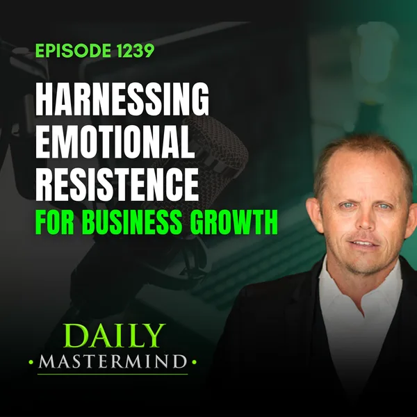 Harnessing Emotional Resistance for Business Growth