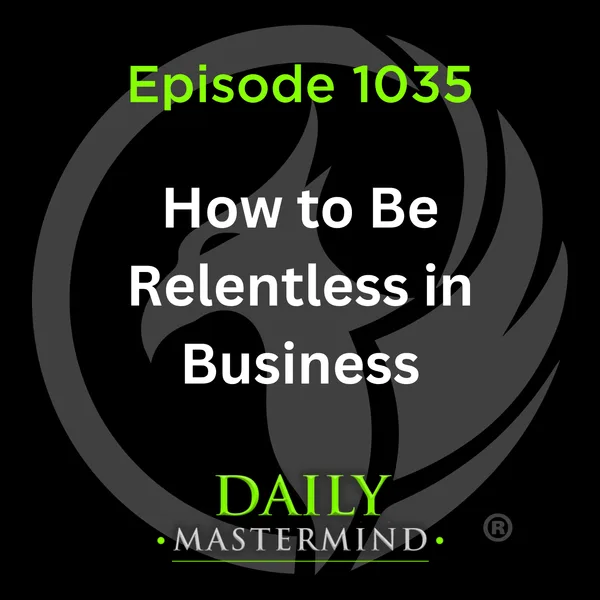 How to Be Relentless in Business