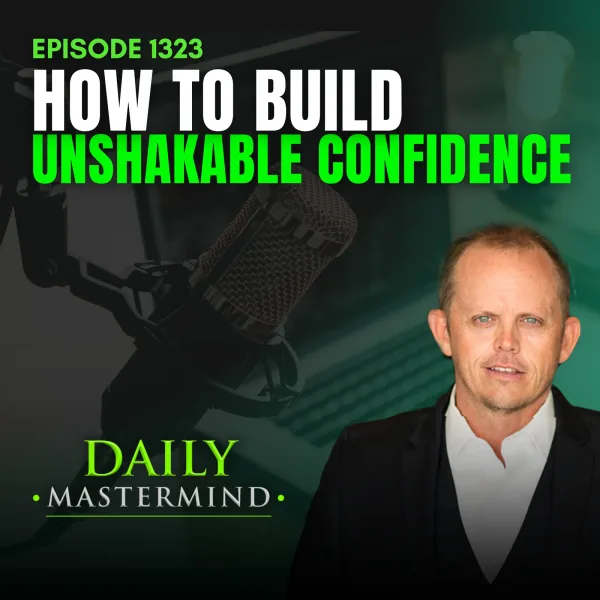 How to Build Unshakable Confidence