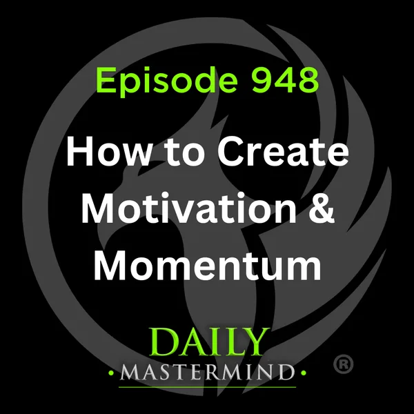 How to Create Motivation & Momentum