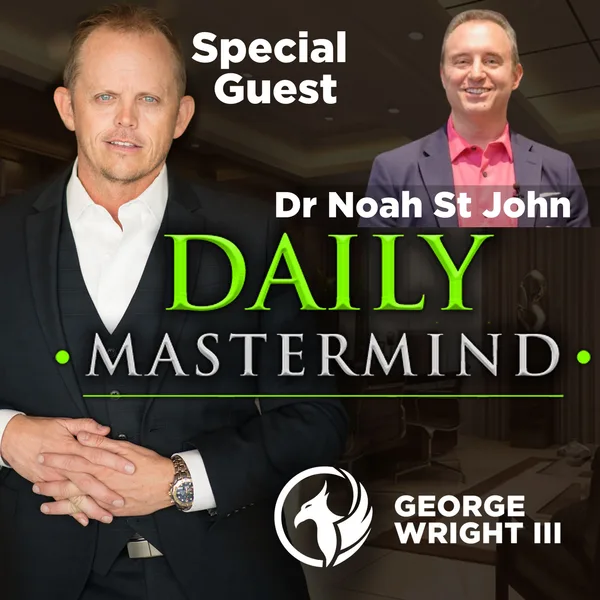 Inside the 7-Figure Machine: A Conversation with Dr. Noah St. John