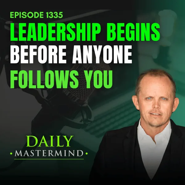 Leadership Begins Long Before Anyone Follows You