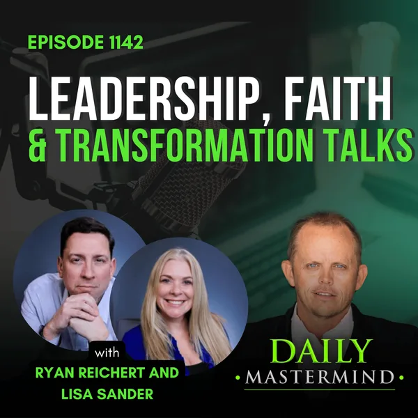 Leadership, Faith, and Transformation Talks with Ryan Reichert & Lisa Sander