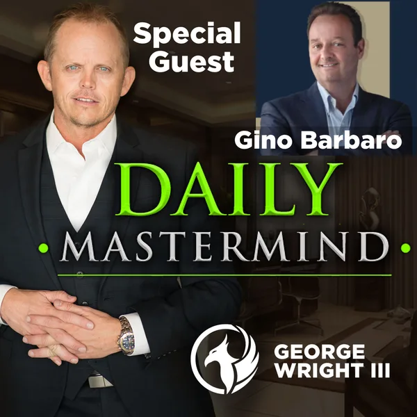 Legacy Wealth Blueprint: Insights from Gino Barbaro