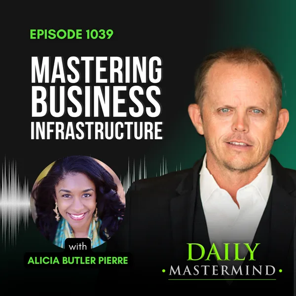 Mastering Business Infrastructure with Alicia Butler Pierre