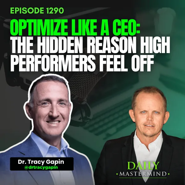 Optimize Like a CEO: The Hidden Reason High Performers Feel Off with Dr. Tracy Gapin