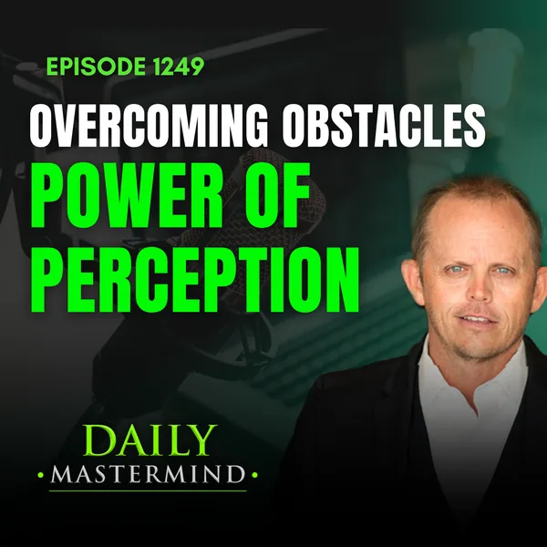 Overcoming Obstacles: The Power of Perception