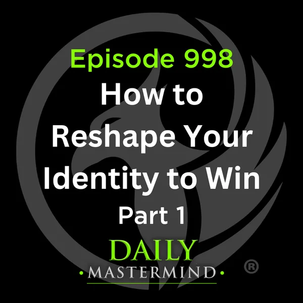 Reshaping Your Identity to Win Part 1