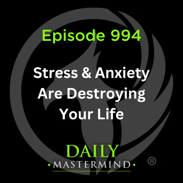 Stress & Anxiety are Destroying Your Life