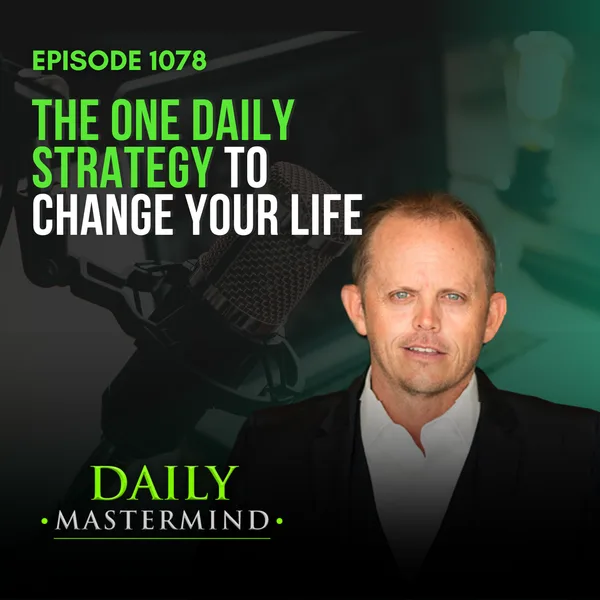The One Daily Strategy to Change Your life