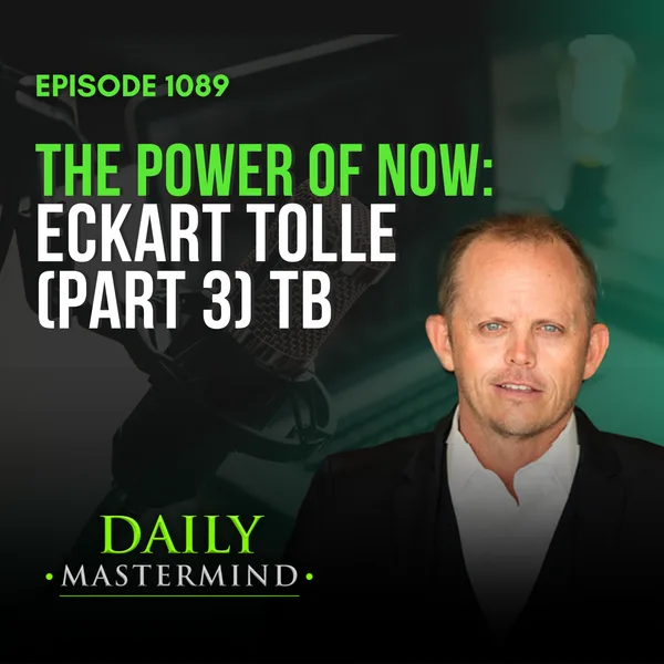 The Power of Now with Eckhart Tolle (Part 3) TB