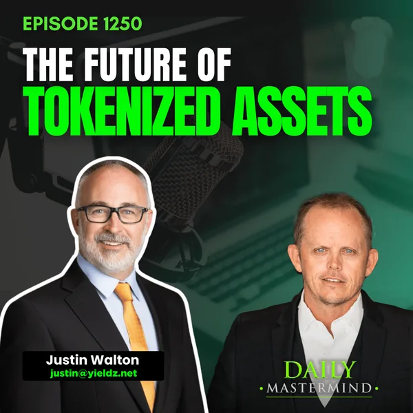The Future of Tokenized Assets with Justin Walton