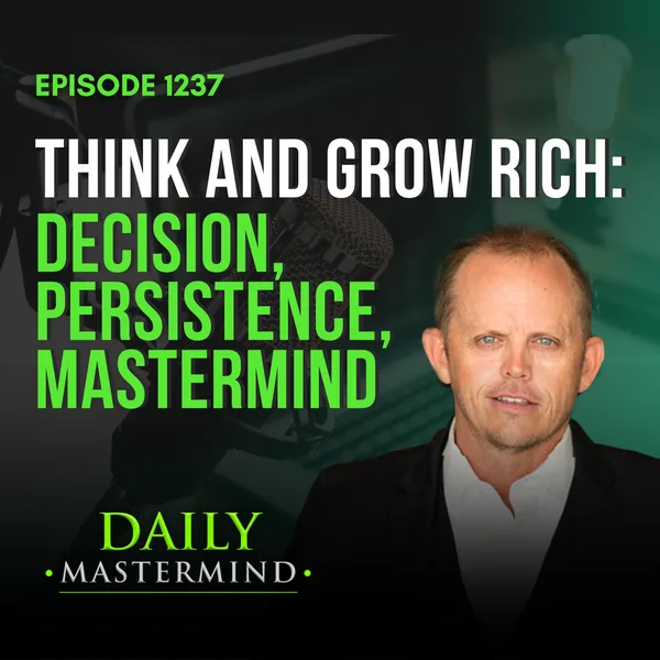 Think And Grow Rich: Decision, Persistence, Mastermind