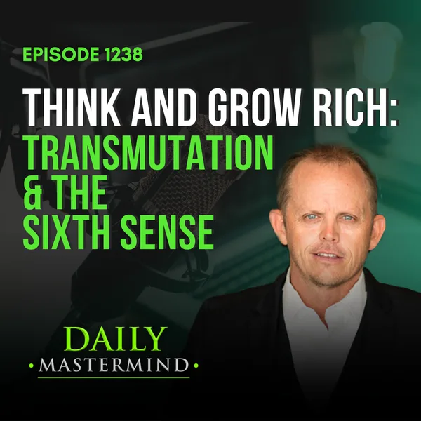 Think and Grow Rich: Transmutation & The Sixth Sense