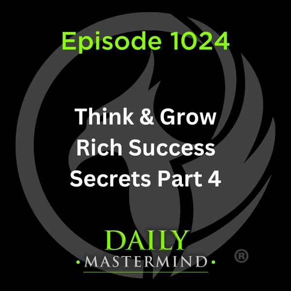 Think & Grow Rich Success Secrets Part 4