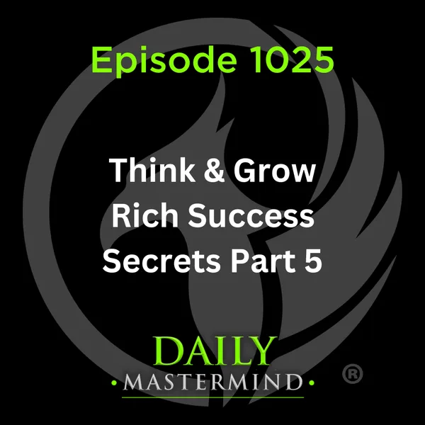 Think & Grow Rich Success Secrets Part 5