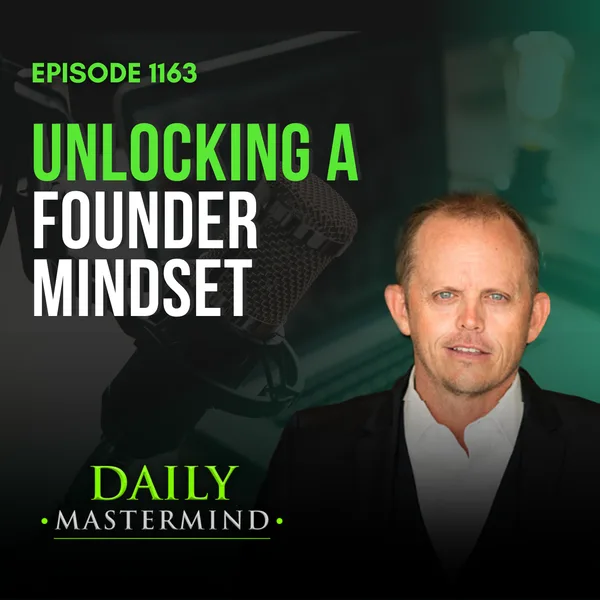 Unlocking the Founder Mindset: What It Really Takes to Build, Lead, and Scale