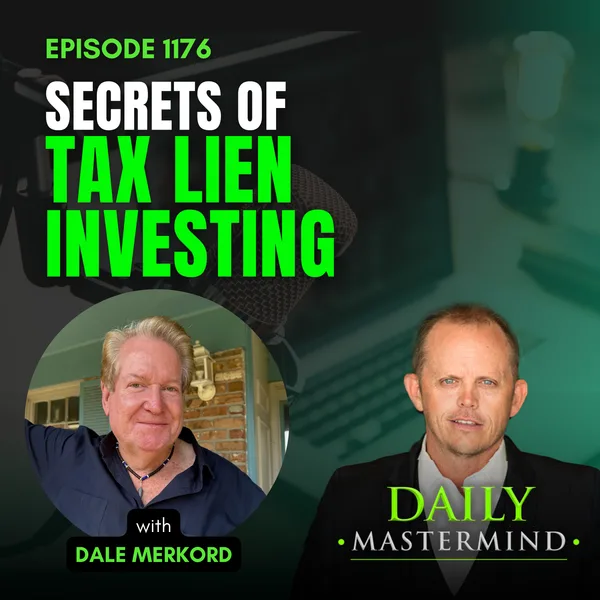 Unlocking Wealth: The Secrets of Tax Lien and Deed Investing with Dale Merkord