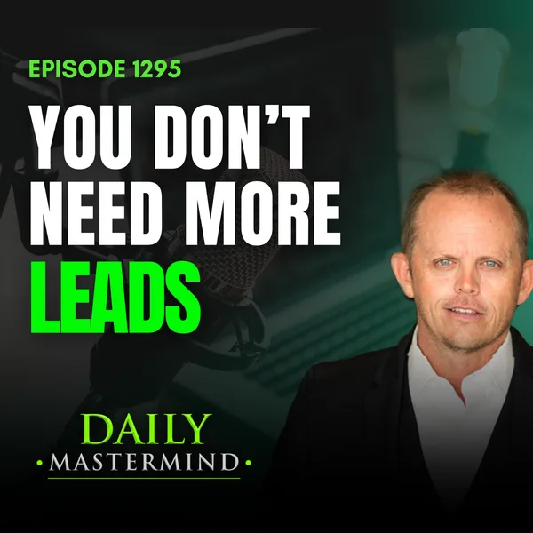 You Don't Need More Leads with Jerome Knyszewski