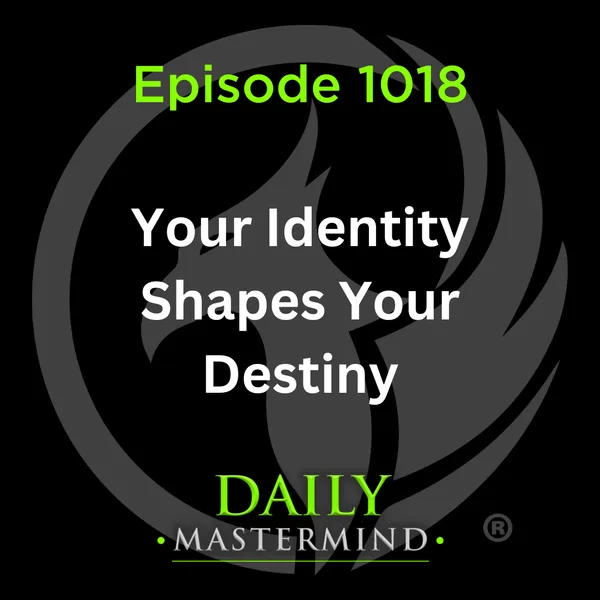 Your Identity Shapes Your Life